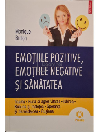 Monique Brillon - Emotiile pozitive, emotiile negative si sanatatea - 2010 - Brosata