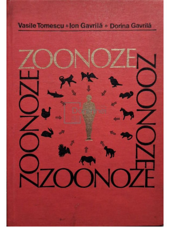 Vasile Tomescu - Zoonoze. Boli ale animalelor transmisibile la om (ed. II) - 1979 - Cartonata
