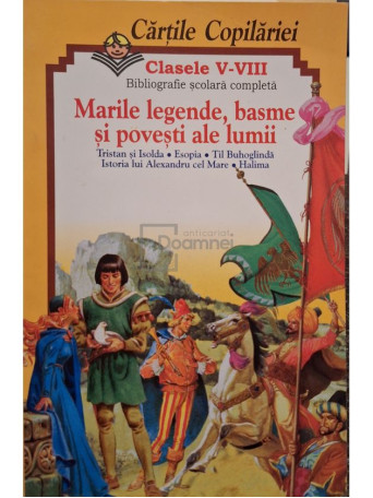 Zamfir M. Rusu (ed.) - Marile legende, basme si povesti ale lumii - Brosata