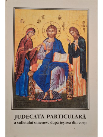 Judecata particulara a sufletului omenesc dupa iesirea din corp - 2002 - Brosata