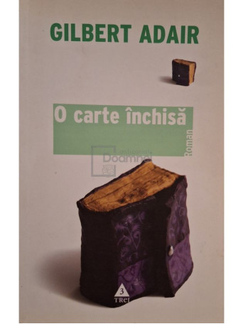 Gilbert Adair - O carte inchisa - 2008 - Brosata