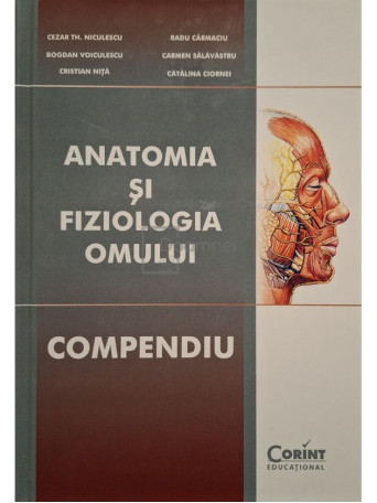Cezar Th. Niculescu - Anatomia si fiziologia omului - Compendiu - 2014 - Cartonata
