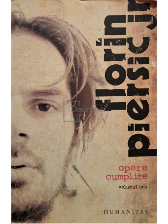 Florin Piersic Jr. - Opere cumplite, vol. 1 - 2009 - Brosata