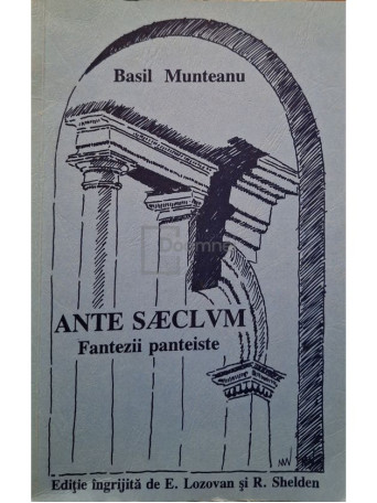 Basil Munteanu - Ante saeclum - Fantezii panteiste (semnata) - 1993 - Brosata