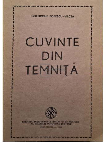 Gheorghe Popescu-Vilcea - Cuvinte din temnita (semnata) - 1991 - Brosata