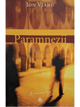 Ion Vianu - Paramnezii - 2005 - Brosata