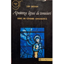Apoteoza lipsei de temeiuri. Eseu de gandire adogmatica