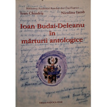 Ioan Budai Deleanu in marturii antologice (semnata)