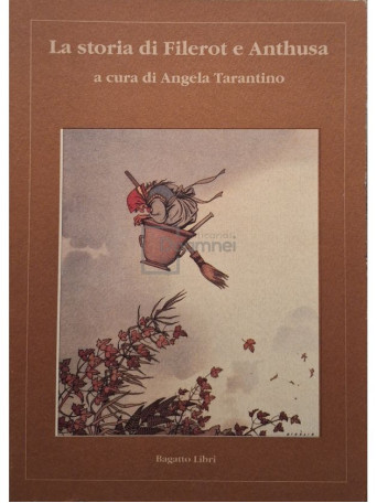 Angela Tarantino - La storia di Filerot e Anthusa (semnata) - 1996 - Brosata