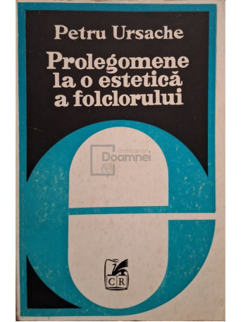 Petru Ursache - Prolegomene la o estetica a folclorului (semnata) - 1980 - Brosata