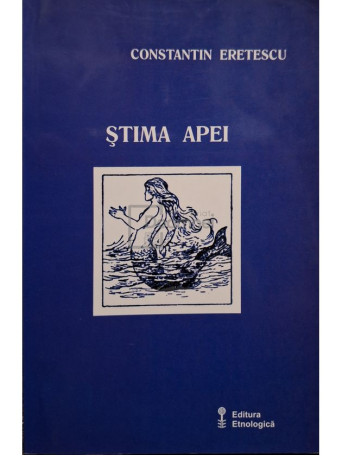 Constantin Eretescu - Stima apei (semnata) - 2007 - Brosata