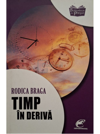 Rodica Braga - Timp in deriva () semnata - 2016 - Brosata