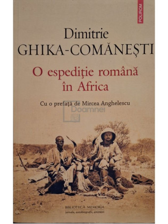 Dimitrie Ghika-Comanesti - O espeditie romana in Africa - 2016 - Brosata