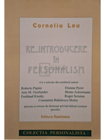 Corneliu Leu - Re...introducere in personalism (semnata) - 2000 - Brosata