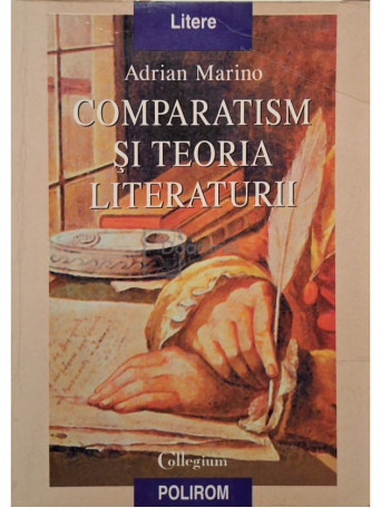 Adrian Marino - Comparatism si teoria literaturii - 1998 - Brosata