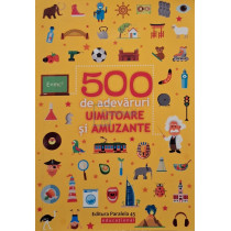 500 de adevaruri uimitoare si amuzante