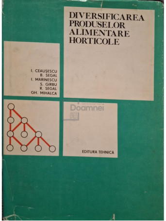 I. Ceausescu - Diversificarea produselor alimentare horticole - 1979 - Cartonata