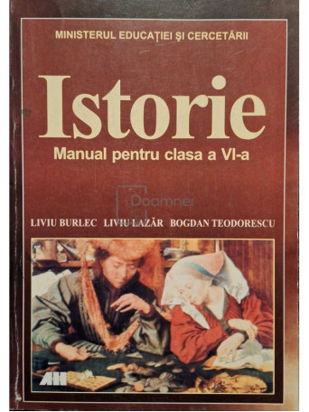 Liviu Burlec - Istorie - Manual pentru clasa a VI-a - 2005 - Brosata