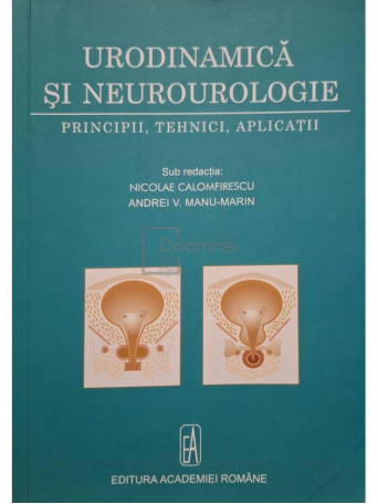 Nicolae Calomfirescu - Urodinamica si neurourologie - 2004 - Brosata
