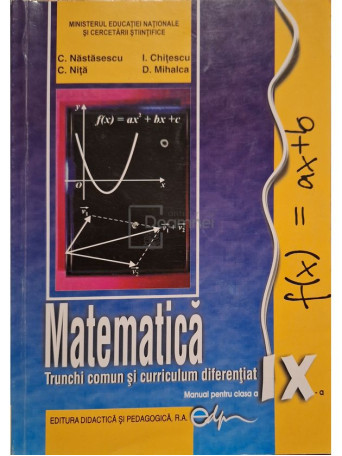 Constantin Nastasescu - Matematica - Trunchi comun si curriculum diferentiat - Manual pentru clasa a IX-a - 2016 - Brosata