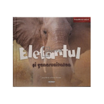 Elefantul si generozitatea