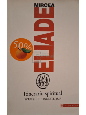 Mircea Eliade - Itinerariu spiritual - 2003 - Brosata
