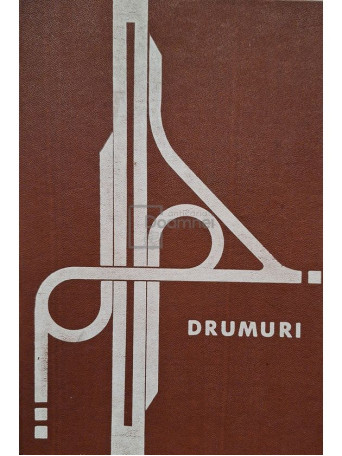 Stelian Dorobantu (coord.) - Drumuri - Calcul si proiectare - 1980 - Cartonata