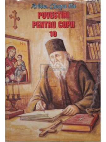Cleopa Ilie - Povestiri pentru copii, vol. 10 - 2013 - Brosata
