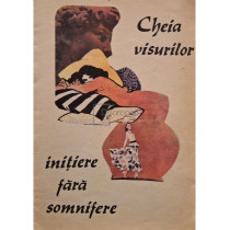Cheia visurilor - Initiere fara somnifere