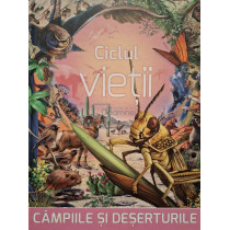Ciclul vietii - Campiile si deserturile