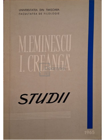 Eugen Tudoran - M. Eminescu, I. Creanga - Studii - 1965 - Brosata