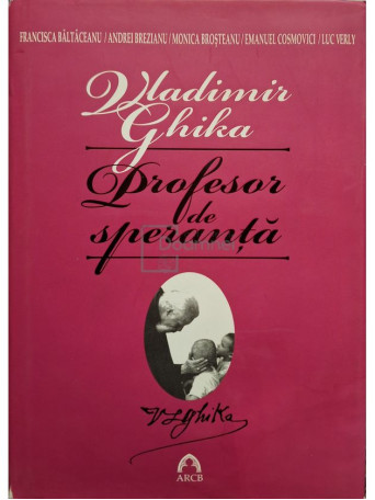 Francisca Baltaceanu - Vladimir Ghika, profesor de speranta - 2013 - Cartonata