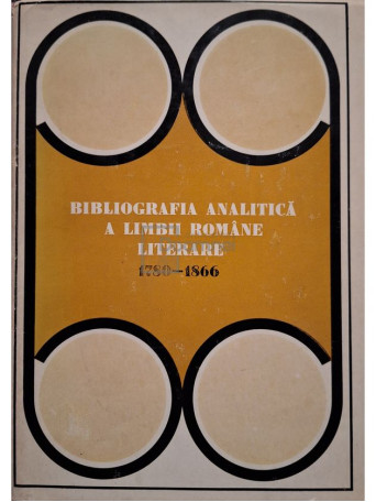 Bibliografia analitica a limbii romane literare 1780-1866 - 1972 - Cartonata