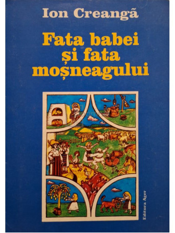 Ion Creanga - Fata babei si fata mosneagului - Brosata