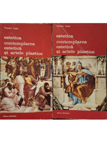 Theodor Lipps - Estetica - Contemplarea estetica si artele plastice, 2 vol. - 1987 - Brosata