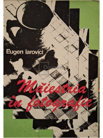 Eugen Iarovici - Maiestria in fotografie - Brosata