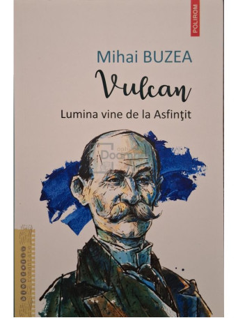 Mihai Buzea - Vulcan - Lumina vine de la Asfintit - 2022 - Brosata