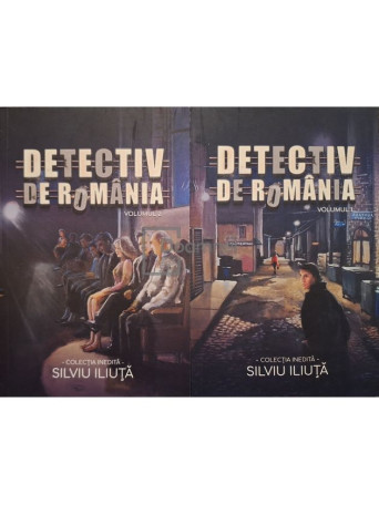 Siliviu Iliuta - Detectiv de Romania, 2 vol. - 2019 - Brosata