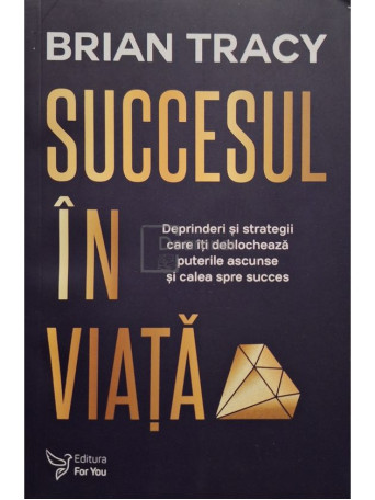 Brian Tracy - Succesul in viata - 2021 - Brosata