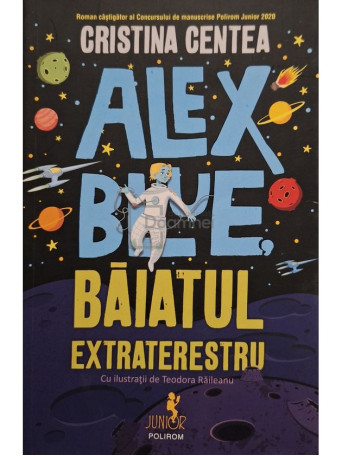 Cristina Centea - Alex Blue, baiatul extraterestru - 2020 - Brosata