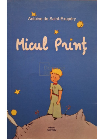 Antoine De Saint-Exupery - Micul Print - 2022 - Brosata