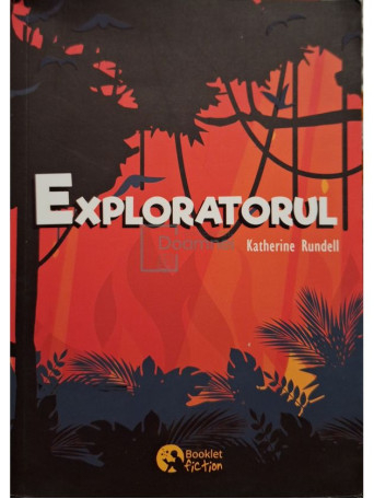 Katherine Rundell - Exploratorul - 2019 - Brosata