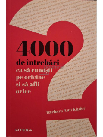 Ann Kipfer - 4000 de intrebari ca sa cunosti pe oricine si sa afli orice - 2022 - Brosata