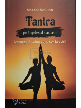 Shashi Solluna - Tantra pe intelesul tuturor - 2019 - Brosata