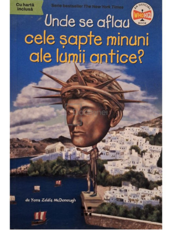 Yona Zeldis McDonough - Unde se aflau cele sapte minuni ale lumii antice? - 2022 - Brosata