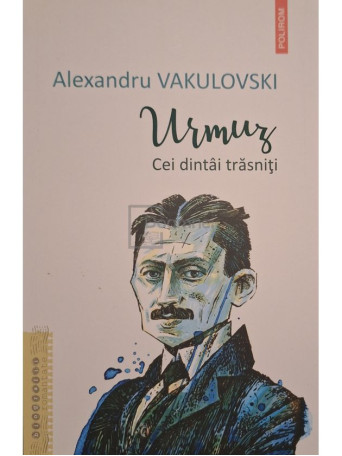 Alexandru Vakulovski - Urmuz - Cei dintai trasniti - 2021 - Brosata