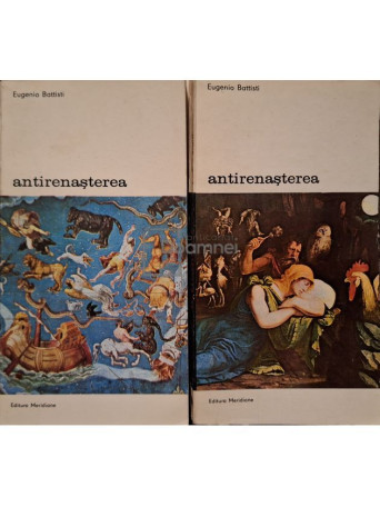 Eugenio Battisti - Antirenasterea, 2 vol. - 1982 - Brosata