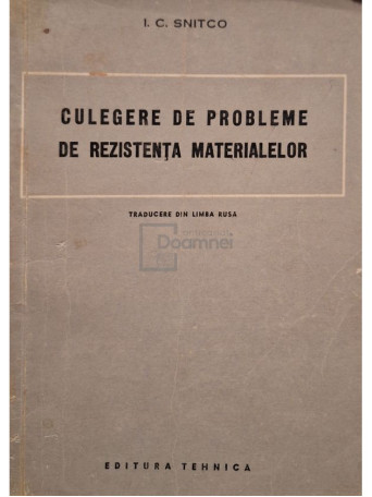 I. C. Snitco - Culegere de probleme de rezistenta materialelor - 1952 - Brosata