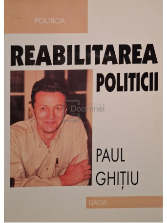 Pauk Ghitiu - Reabilitarea politicii (semnata) - 2000 - Brosata