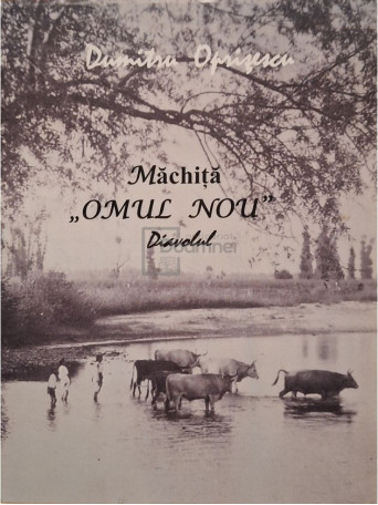 Dumitru Oprisescu - Machita omul nou (Diavolul) - 2000 - Brosata